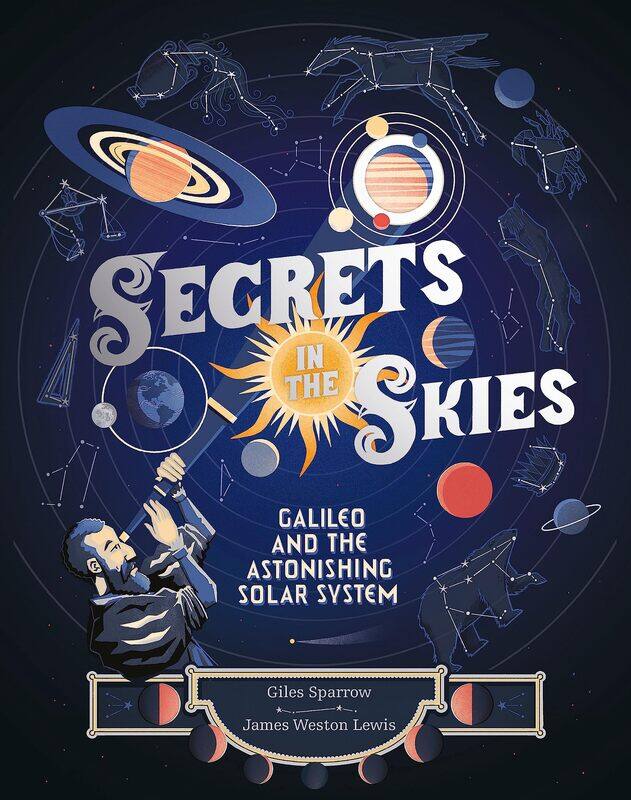 

Secrets in the Skies: Galileo and the Astonishing Solar System
