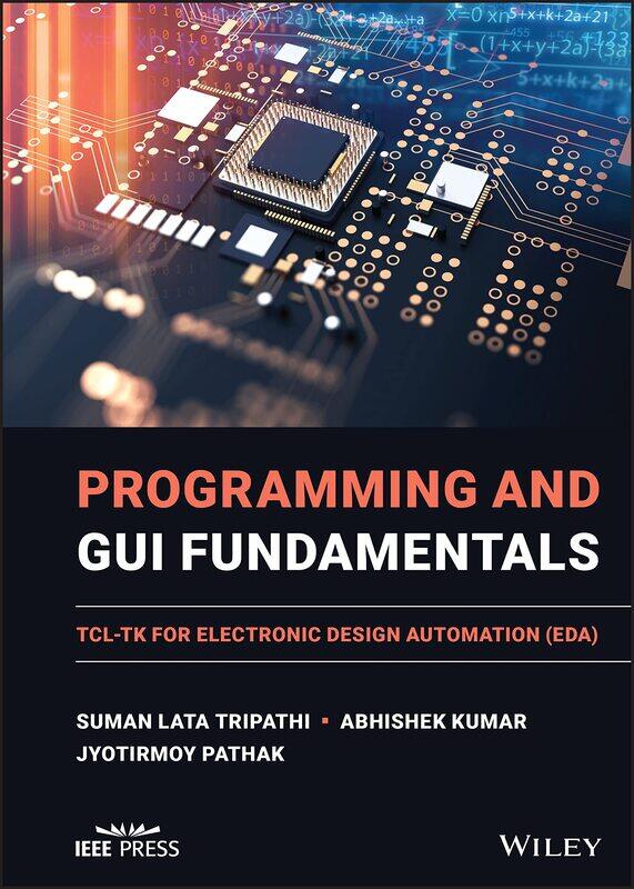 

Programming and GUI Fundamentals: TCL-TK for Electronic Design Automation (EDA)