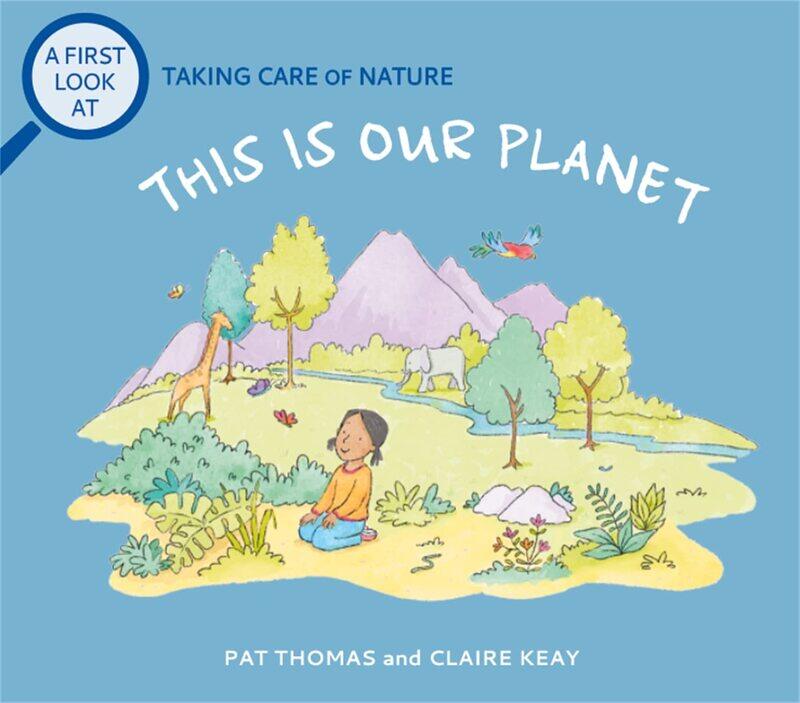 

A First Look At: Taking Care of Nature: This is our Planet