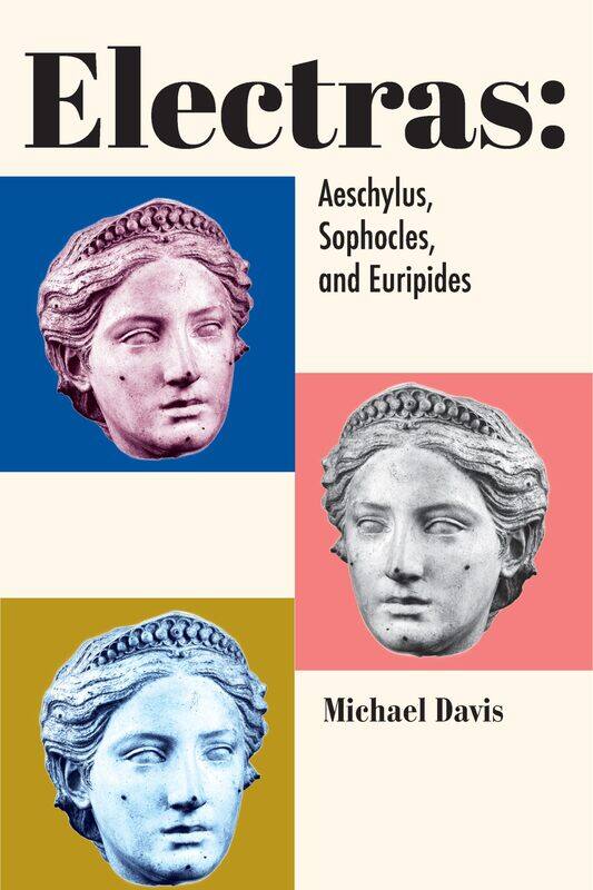 

Electras: Aeschylus, Sophocles, and Euripides