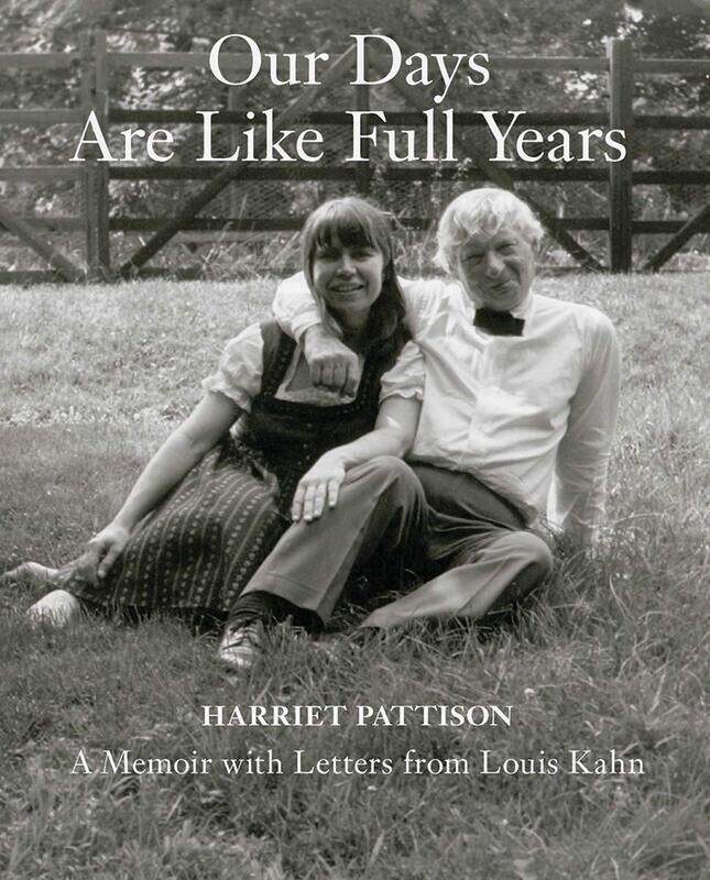 

Our Days Are Like Full Years: A Memoir with Letters from Louis Kahn