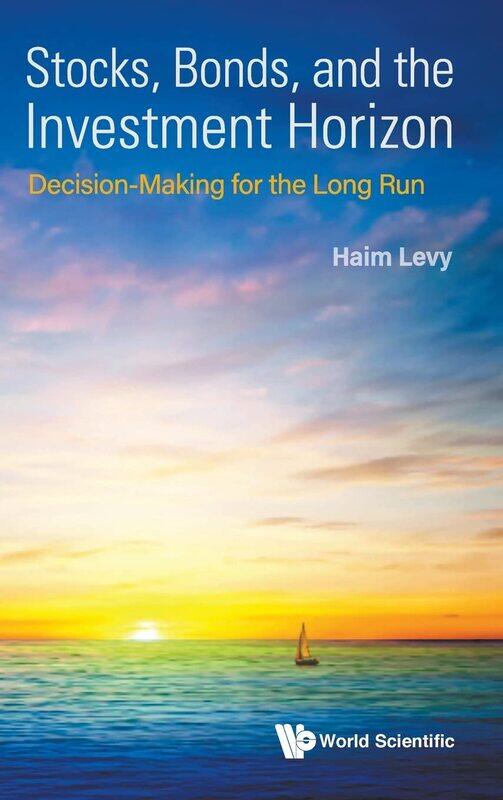 

Stocks, Bonds, And The Investment Horizon: Decision-making For The Long Run