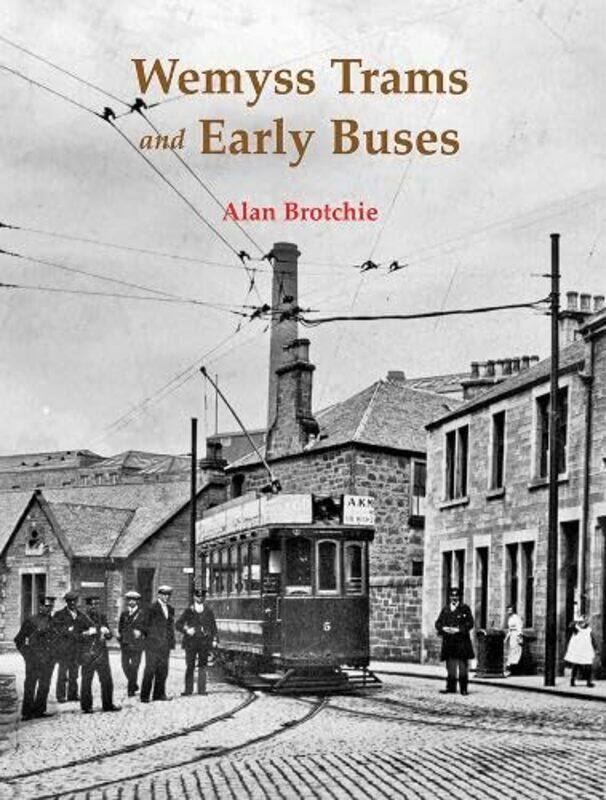 

Wemyss Trams and Early Buses