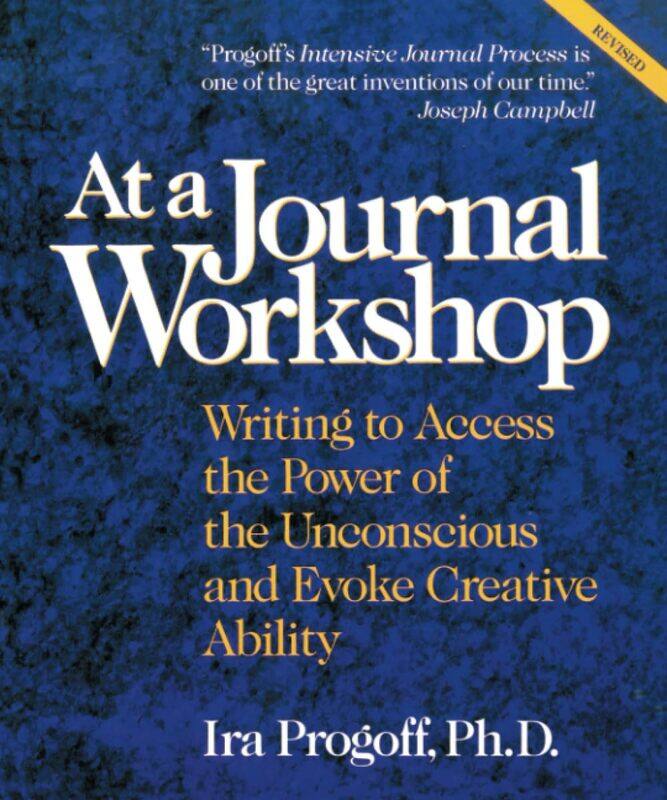 

At a Journal Workshop: Writing to Access the Power of the Unconscious and
