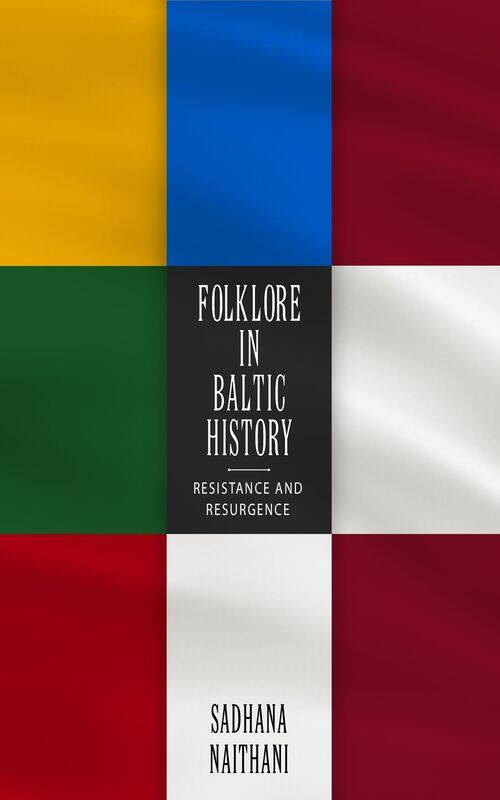 

Folklore in Baltic History: Resistance and Resurgence