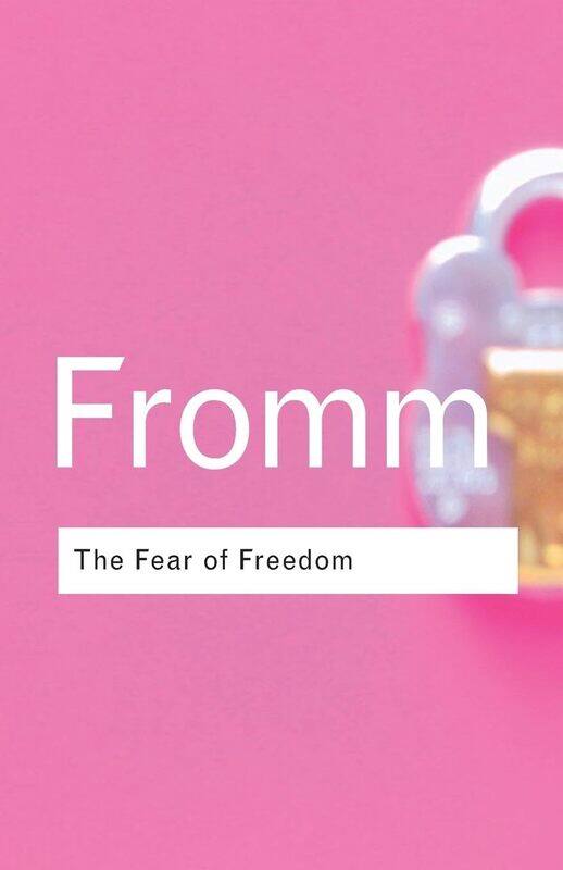 

The Fear of Freedom