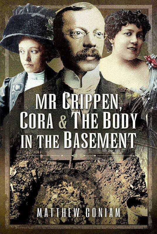 

Mr Crippen, Cora and the Body in the Basement