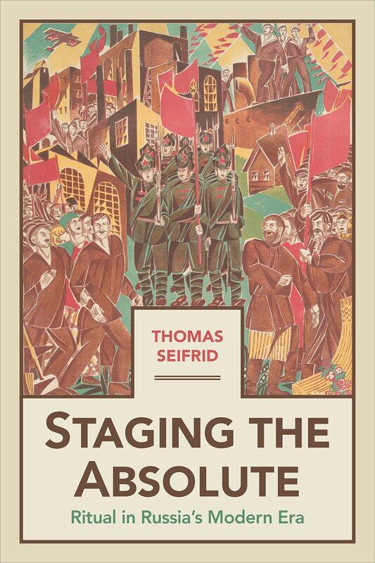 

Staging the Absolute: Ritual in Russia's Modern Era