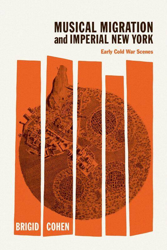 

Musical Migration and Imperial New York: Early Cold War Scenes