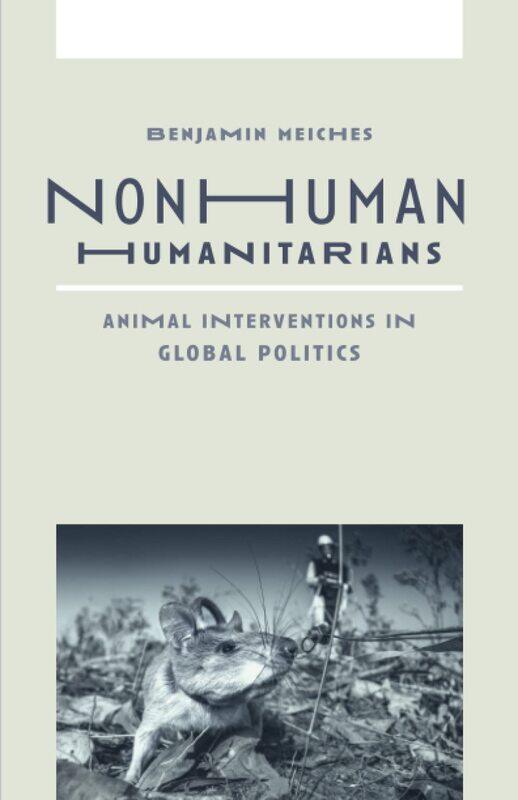 

Nonhuman Humanitarians: Animal Interventions in Global Politics