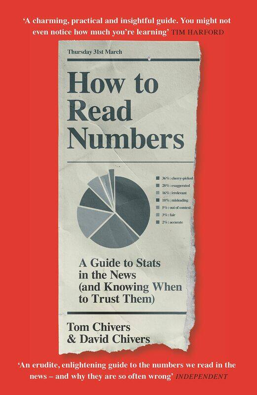 

How to Read Numbers: A Guide to Statistics in the News (and Knowing Whe
