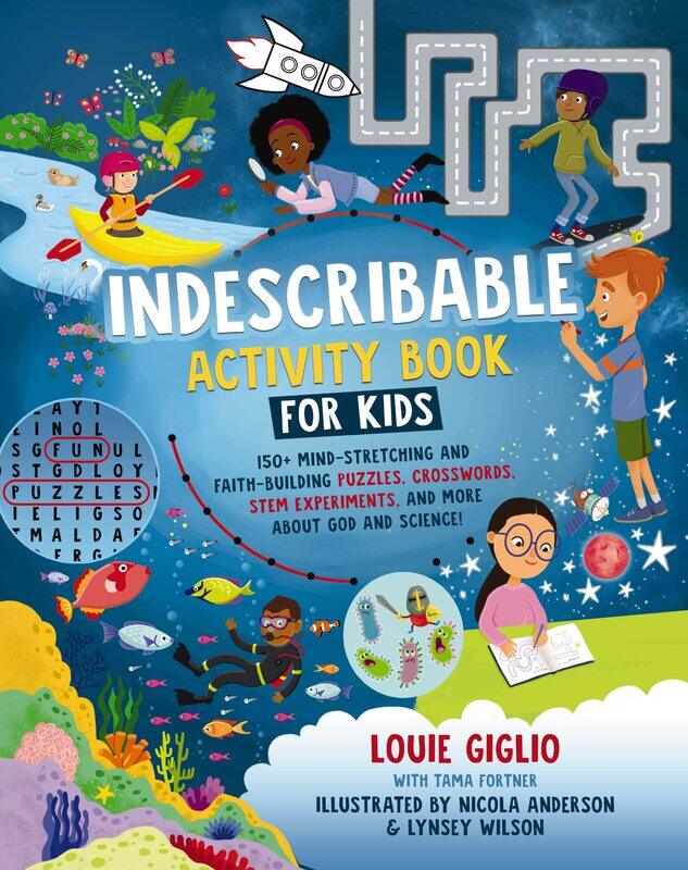 

Indescribable Activity Book for Kids: 150+ Mind-Stretching and Faith-Building Puzzles, Crosswords, STEM Experiments, and More About God and Science!