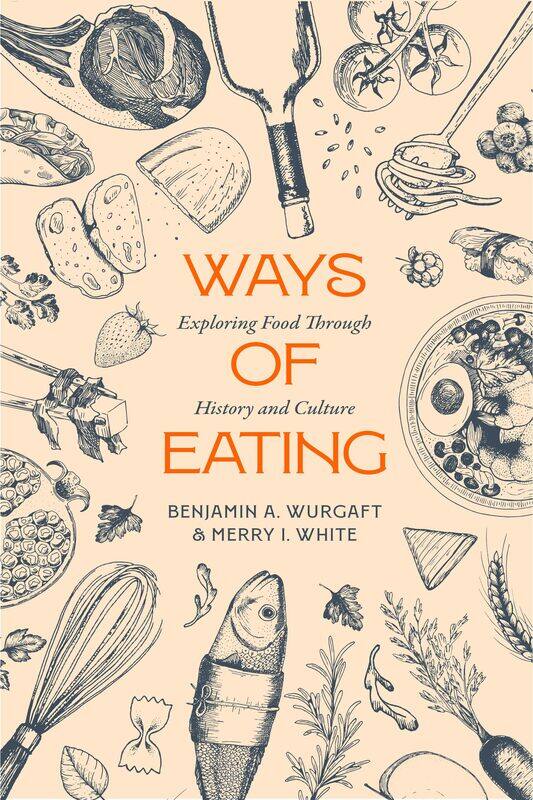 

Ways of Eating: Exploring Food Through History and Culture Volume 81