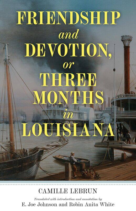 

Friendship and Devotion, or Three Months in Louisiana