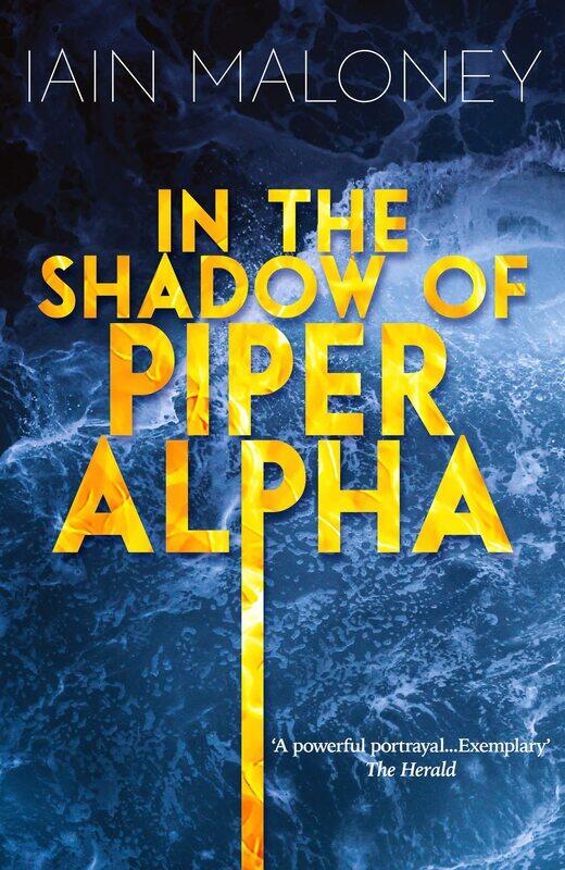 

In the Shadow of Piper Alpha