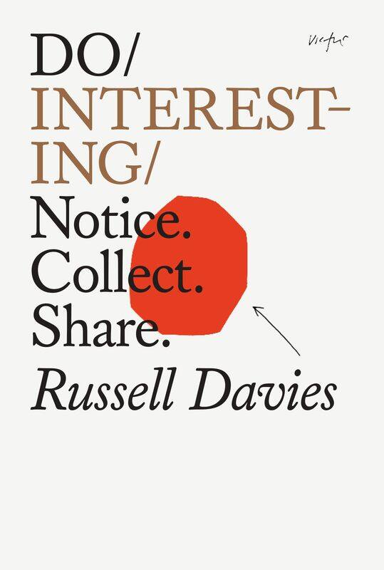 

Do Interesting: Notice. Collect. Share.
