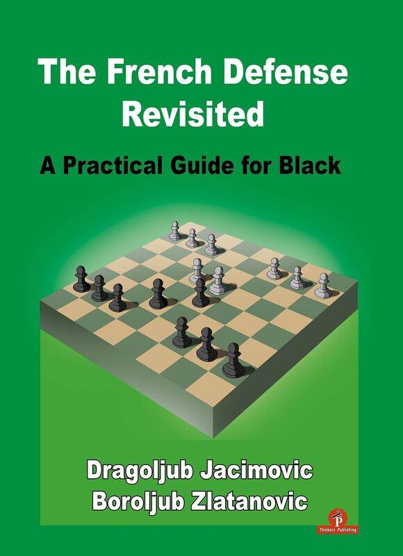 

The French Defense Revisited: A Practical Guide for Black