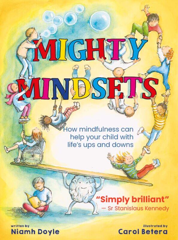 

Mighty Mindsets: How Mindfulness Can Help Your Child with Life's Ups and Downs