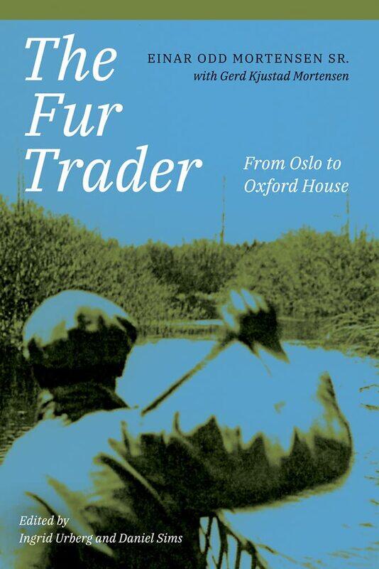 

The Fur Trader: From Oslo to Oxford House
