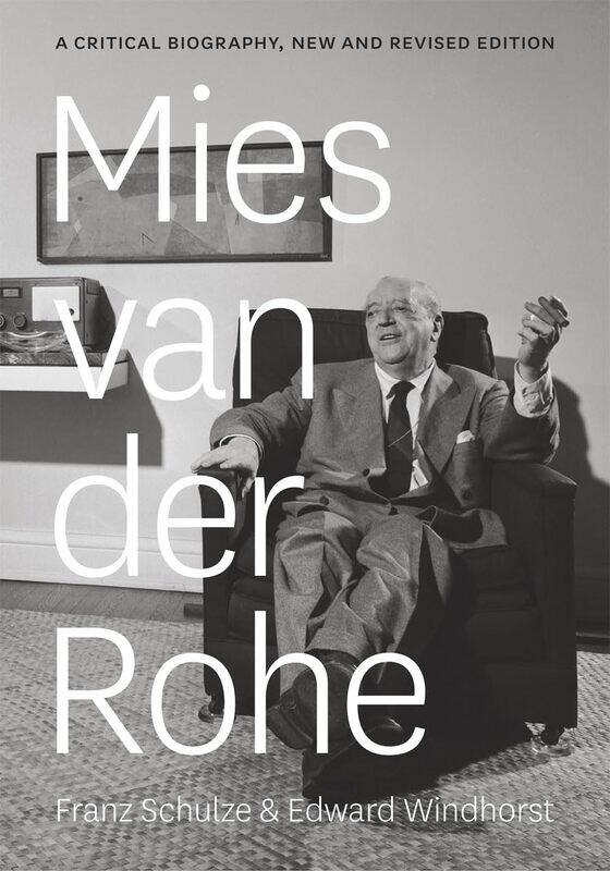 

Mies van der Rohe: A Critical Biography, New and Revised Edition