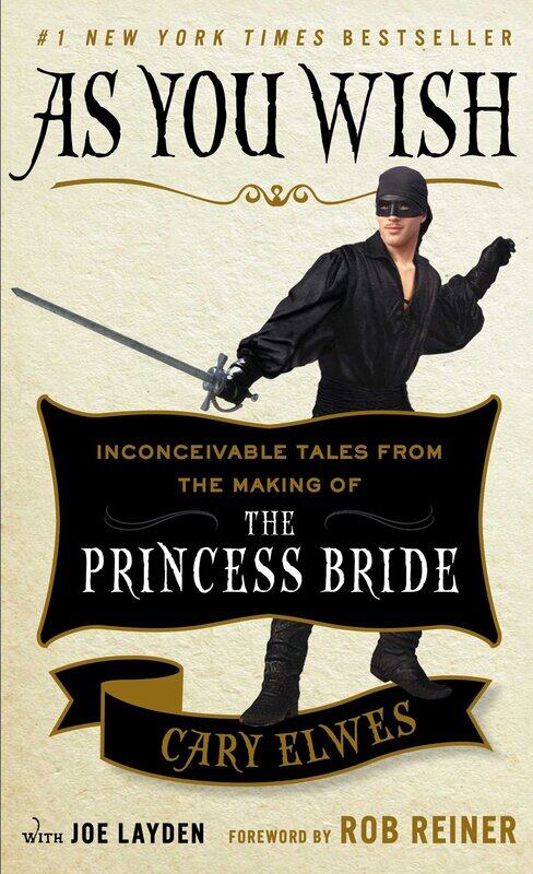 

As You Wish: Inconceivable Tales from the Making of The Princess Bride