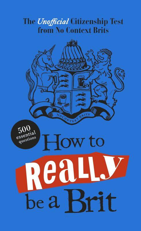 

How to Really be a Brit: The Unofficial Citizenship Test