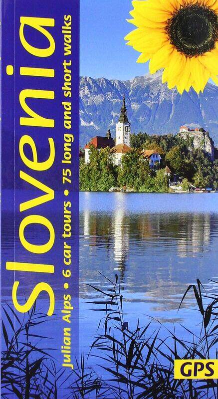 

Slovenia and the Julian Alps Sunflower Guide: 75 long and short walks with detailed maps and GPS; 6 car tours with pull-out map