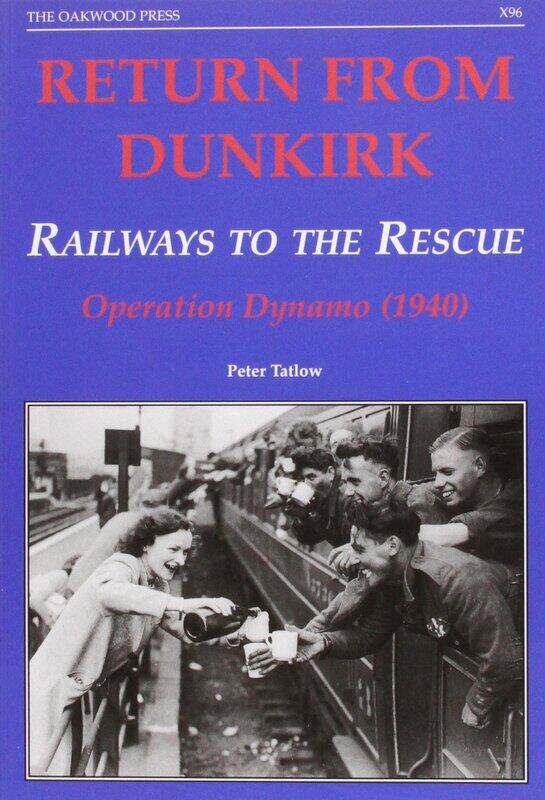 

Return from Dunkirk - Railways to the Rescue: Operation Dynamo (1940)