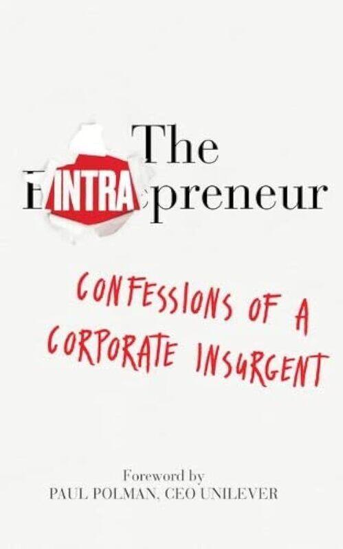 

The Intrapreneur: Confessions of a corporate insurgent