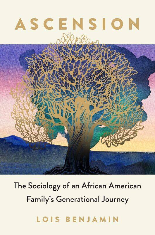 

Ascension: The Sociology of an African American Family's Generational Journey