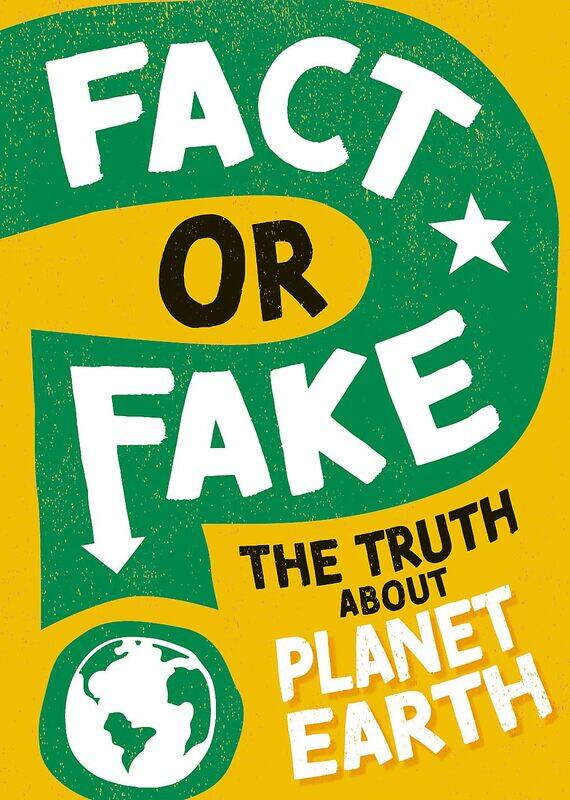 

Fact or Fake: The Truth About Planet Earth