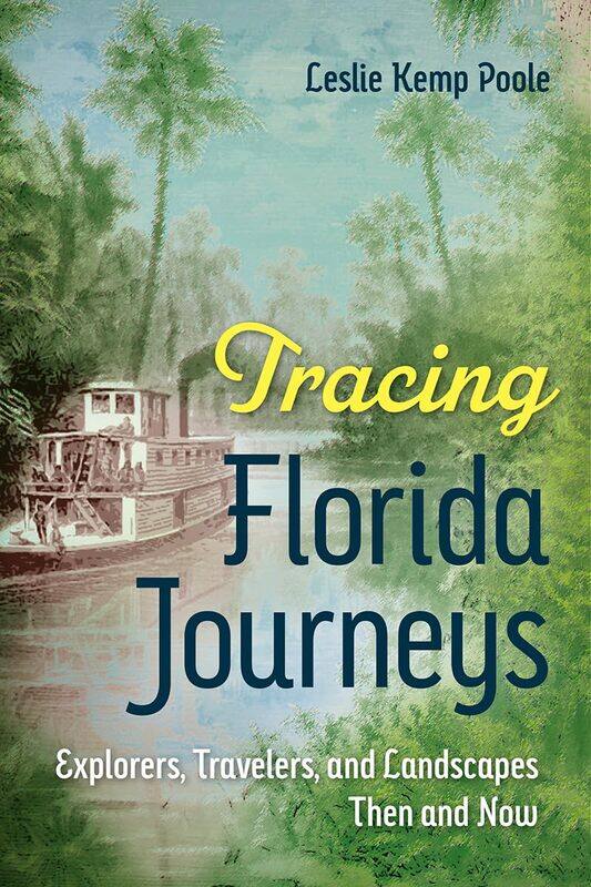 

Tracing Florida Journeys: Explorers, Travelers, and Landscapes Then and Now