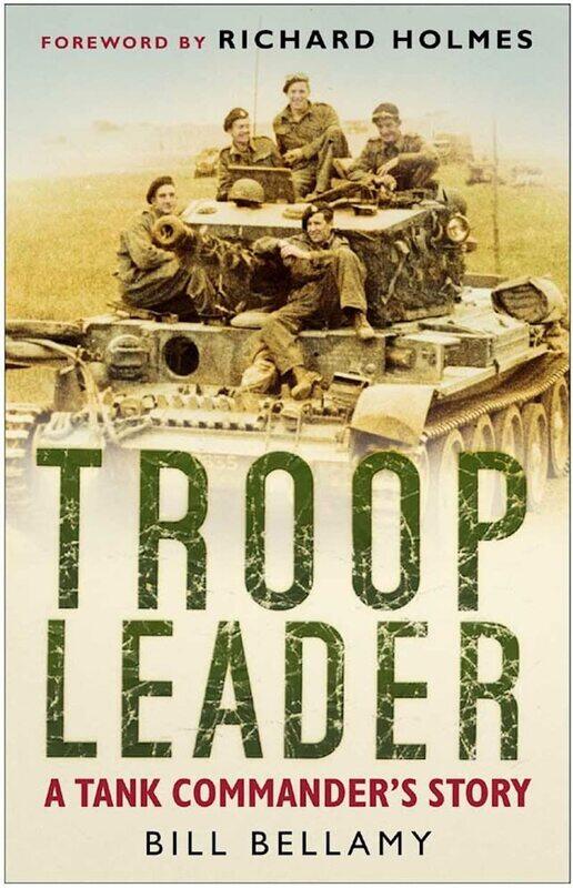 

The History Press Troop Leader: A Tank Commander's Story
