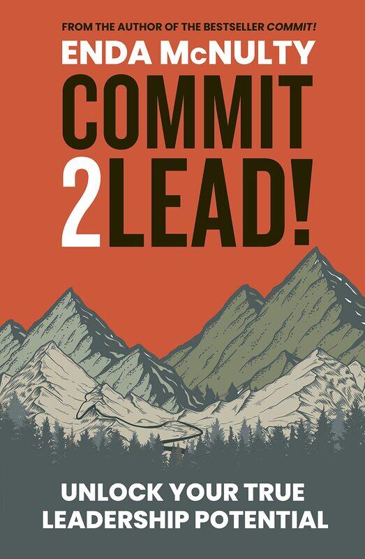 

Commit 2 Lead!: Unlock your true leadership potential