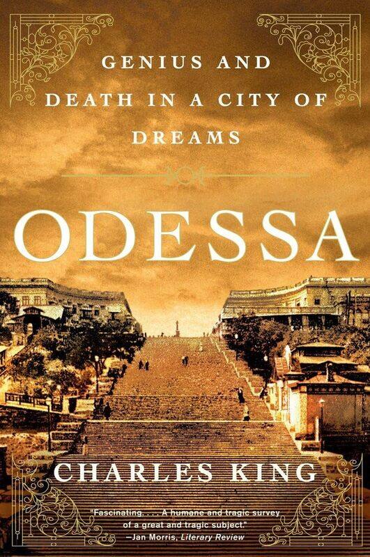 

Odessa: Genius and Death in a City of Dreams