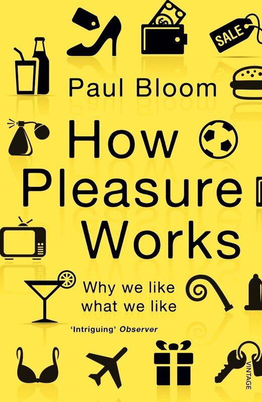 

How Pleasure Works: Why we like what we like