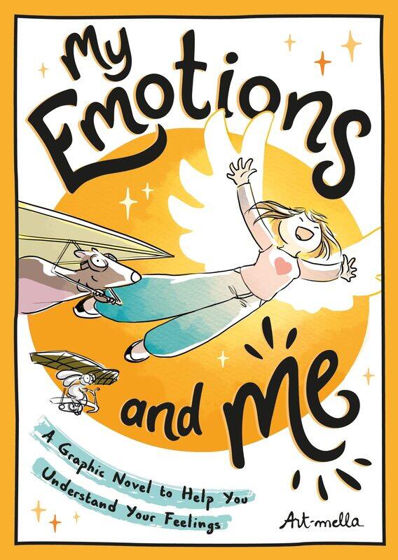 

My Emotions and Me: A Graphic Novel to Help You Understand Your Feelings