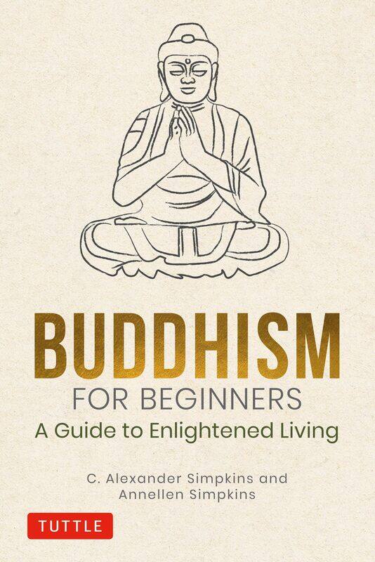 

Tuttle Publishing Buddhism for Beginners: A Guide to Enlightened Living