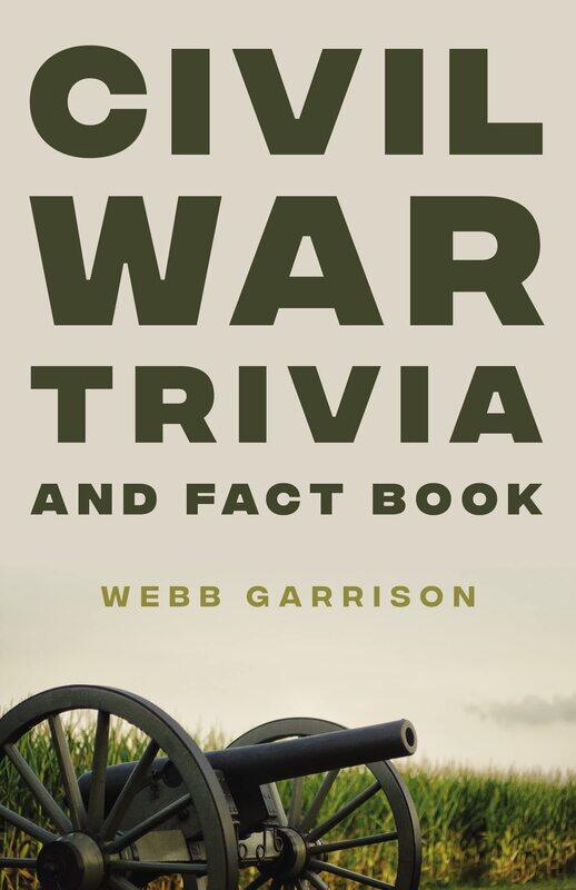 

Civil War Trivia and Fact Book