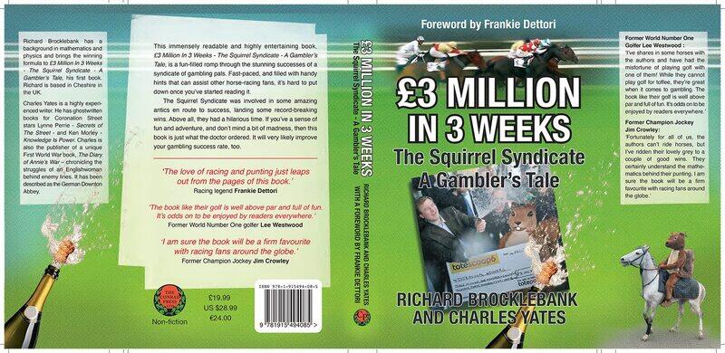 

GBP3 Million In 3 Weeks - The Squirrel Syndicate - A Gambler's Tale