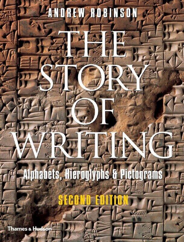 

The Story of Writing: Alphabets, Hieroglyphs and Pictograms