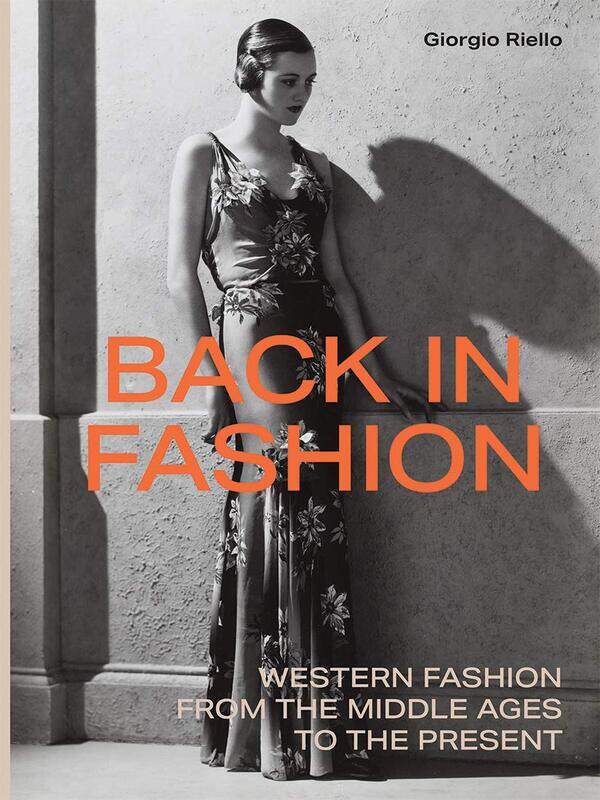

Back in Fashion: Western Fashion from the Middle Ages to the Present