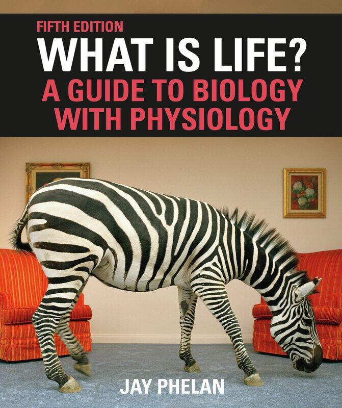 

What Is Life A Guide to Biology with Physiology