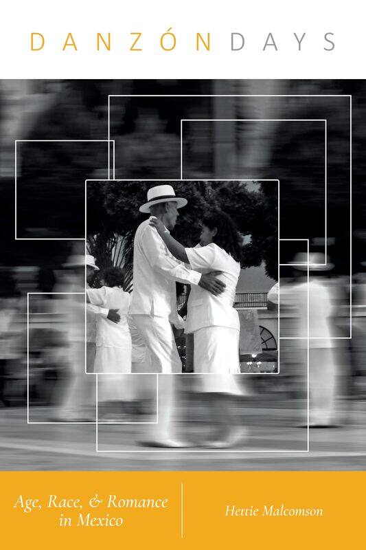 

Danzon Days: Age, Race, and Romance in Mexico