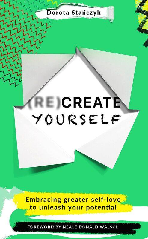 

(Re)Create Yourself: Embracing greater self-love to unleash your potential