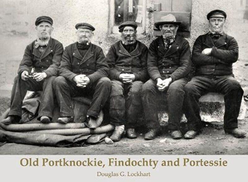 

Old Portknockie, Findochty and Portessie