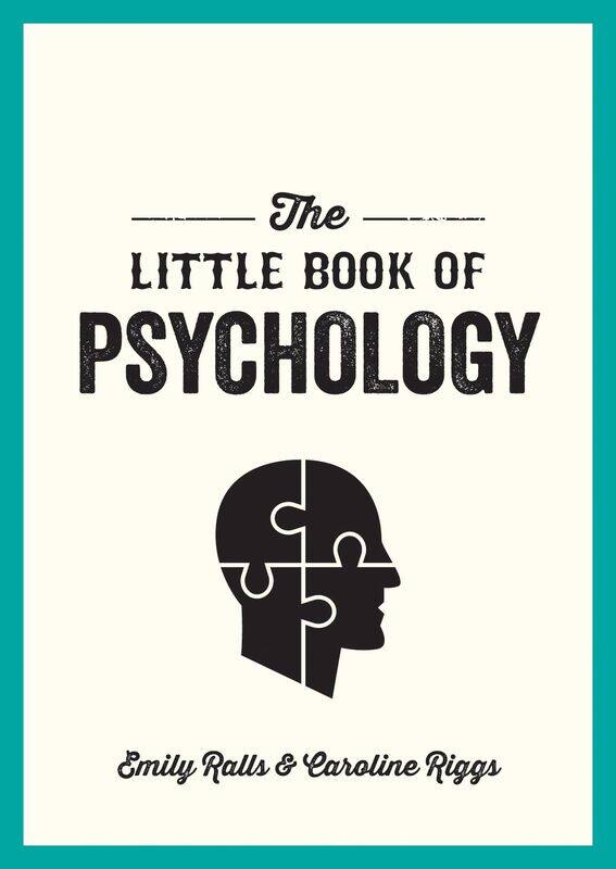 

The Little Book of Psychology: An Introduction to the Key Psychologists and Theories You Need to Kno