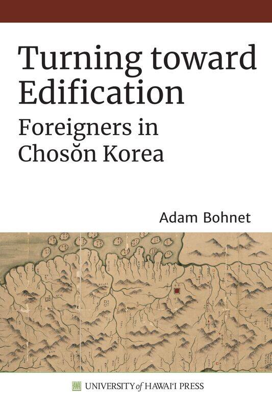 

Turning toward Edification: Foreigners in Choson Korea