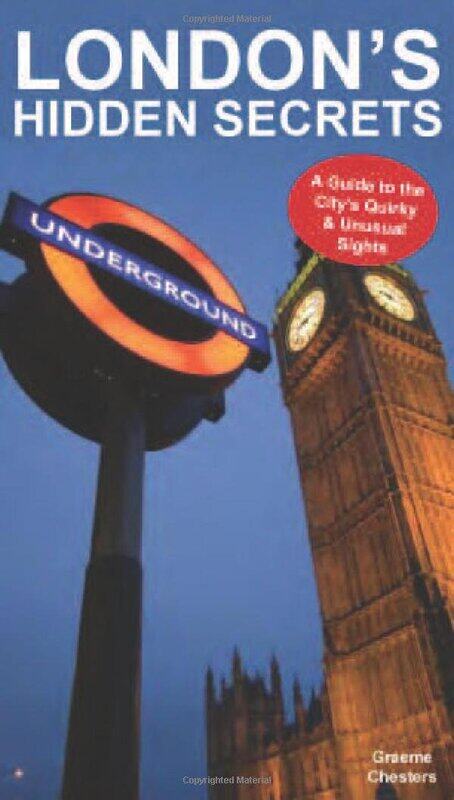 

London's Hidden Secrets: A Guide to the City's Quirky & Unusual Sights