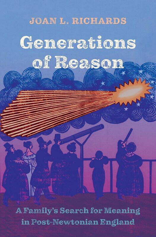

Generations of Reason: A Family’s Search for Meaning in Post-Newtonian England